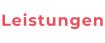 Leistungen